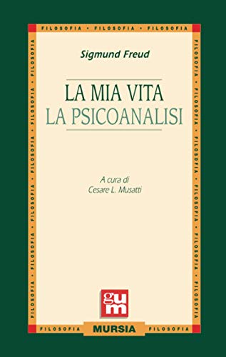 Stock image for La mia vita - La psicoanalisi (GUM - Grande Universale Mursia) (Italian Edition) for sale by libreriauniversitaria.it