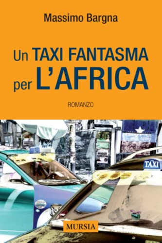 Imagen de archivo de Un taxi fantasma per l?Africa (Romanzi Mursia) (Italian Edition) a la venta por libreriauniversitaria.it