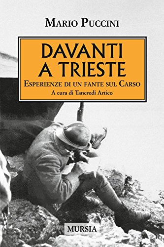 Beispielbild fr Davanti a Trieste: Esperienze di un fante sul Carso (1914-1918. Prima guerra mondiale) (Italian Edition) zum Verkauf von libreriauniversitaria.it