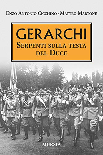 Beispielbild fr Gerarchi: Serpenti sulla testa del Duce (1919-1939. Vent'anni di pace instabile) (Italian Edition) zum Verkauf von libreriauniversitaria.it