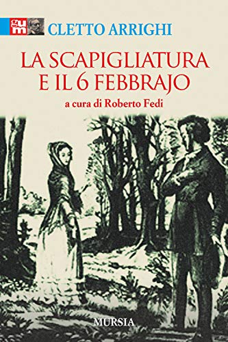 Imagen de archivo de La Scapigliatura e il 6 Febbrajo (I Classici GUM) (Italian Edition) a la venta por libreriauniversitaria.it