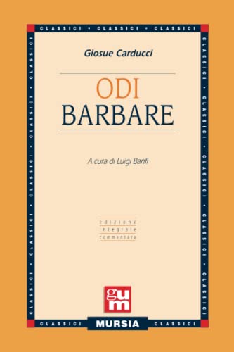 Imagen de archivo de Odi barbare: Edizione integrale commentata (GUM - Grande Universale Mursia) (Italian Edition) a la venta por Wonder Book