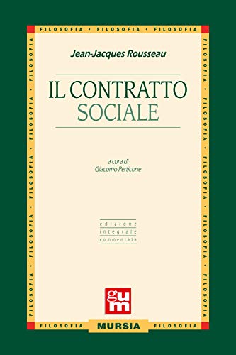 Stock image for Il contratto sociale: Edizione integrale commentata (GUM - Grande Universale Mursia) for sale by medimops