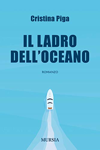 9788842559818: Il ladro dell’oceano (Romanzi Mursia) (Italian Edition)