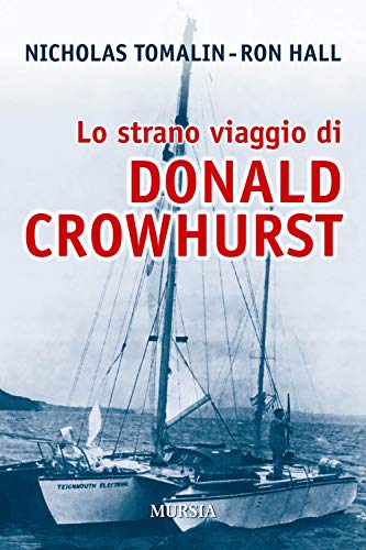 Stock image for Lo strano viaggio di Donald Crowhurst (Uomini, navi e misteri del mare) (Italian Edition) for sale by GF Books, Inc.
