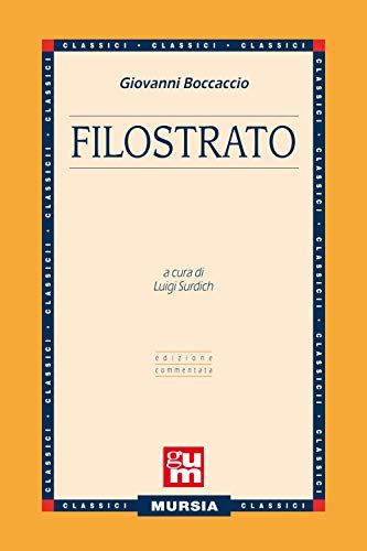 Stock image for Filostrato: Edizione commentata (GUM - Grande Universale Mursia) (Italian Edition) for sale by Books Unplugged