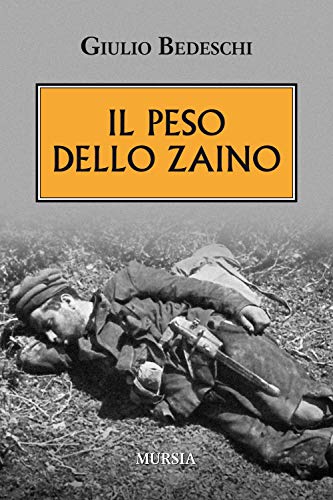 9788842561491: Il peso dello zaino (I libri di Giulio Bedeschi)