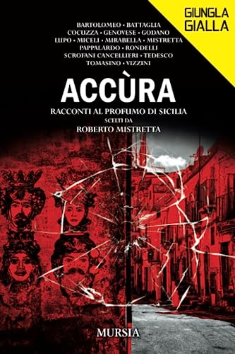 Stock image for Accra: Racconti al profumo di Sicilia scelti da Roberto Mistretta (Giungla Gialla) (Italian Edition) for sale by GF Books, Inc.