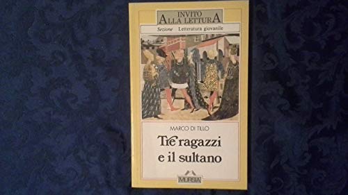 9788842584131: Tre ragazzi e il sultano (Invito alla lettura. Sez. letter.giovan.)