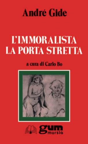 Imagen de archivo de L  immoralista. La porta stretta (GUM - Grande Universale Mursia) (Italian Edition) a la venta por ThriftBooks-Dallas