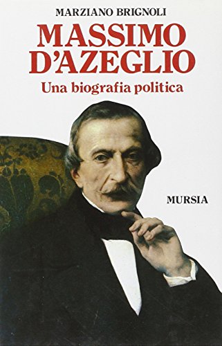 Imagen de archivo de Massimo d'Azeglio. Una biografia politica a la venta por libreriauniversitaria.it