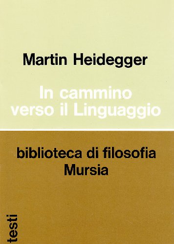 In cammino verso il linguaggio (9788842592907) by Heidegger, Martin