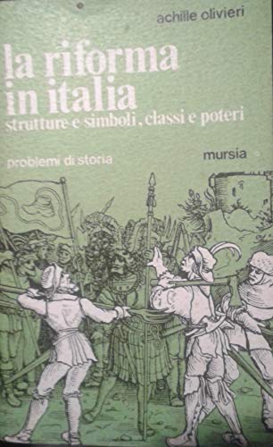 9788842593669: La riforma in Italia. Strutture e simboli, classi e poteri