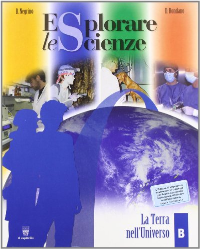 Imagen de archivo de Esplorare le scienze. Volume B. Per la Scuola media a la venta por medimops