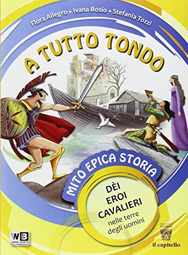Stock image for A tutto tondo. Mito epica storia. Per la Scuola media. Con e-book. Con espansione online for sale by medimops