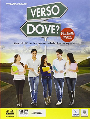 Imagen de archivo de Verso dove? Vol. unico. Per le Scuole superiori. Con e-book. Con espansione online a la venta por medimops