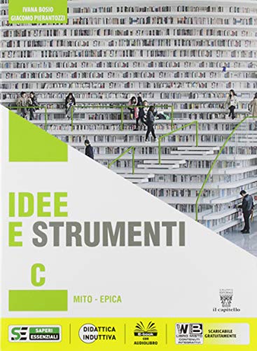 9788842676478: Idee e strumenti. Antologia per il biennio delle Scuole superiori. Con e-book. Con espansione online. Mito. Epica (Vol. C)