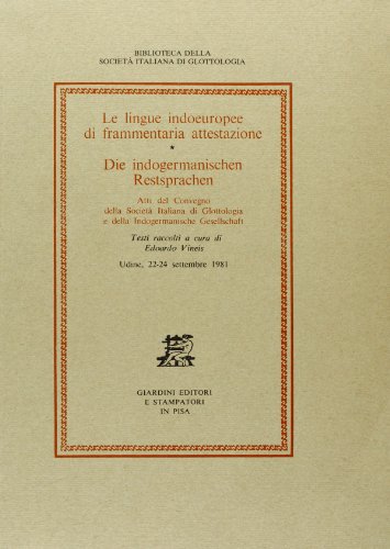 Beispielbild fr Le Lingue Indoeuropee Di Frammentaria Attestazione. Die Indogermanischen Restsprachen. Atti Del Convegno (Udine, 22-24 Settembre 1981) zum Verkauf von D2D Books