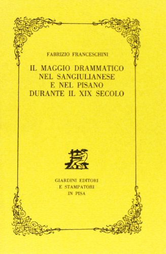 9788842708391: Il maggio drammatico nel sangiulianese e nel pisano durante il XIX secolo