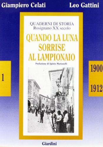 9788842714354: Quando la luna sorrise al lampionaio (Quaderni di storia.Rosignano XX secolo)