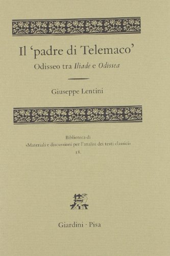 Beispielbild fr Il 'padre di Telemaco': Odisseo tra Iliade e Odissea (Biblioteca di > 18.) zum Verkauf von Powell's Bookstores Chicago, ABAA