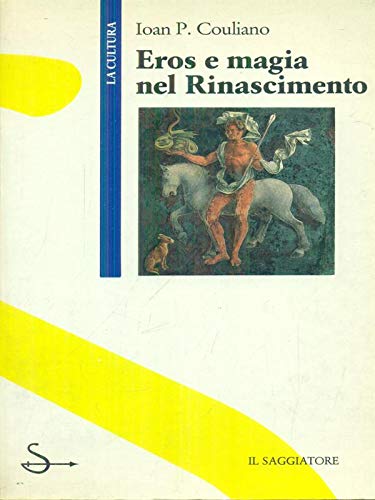 Imagen de archivo de Eros e magia nel Rinascimento (La cultura) a la venta por medimops
