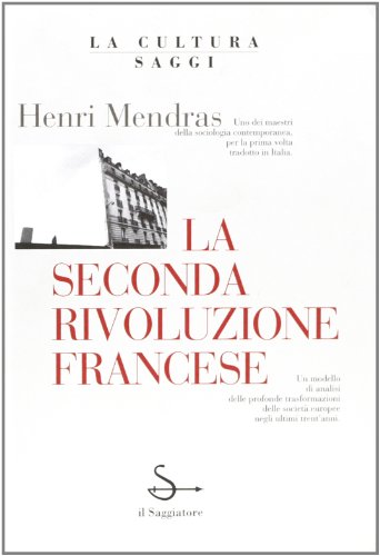 Beispielbild fr La seconda rivoluzione francese. Un modello di analisi delle profonde trasformazioni delle societ europee negli ultimi trent'anni. zum Verkauf von FIRENZELIBRI SRL