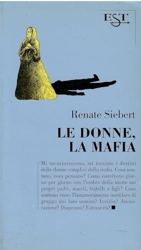 Le donne, la mafia (Cultura. Discussioni) (Italian Edition) (9788842801658) by Siebert, Renate