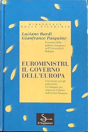 Beispielbild fr Euroministri. Il governo dell'europa. Una lezione per gli euroscettici. Un'indagine per conoscere il futoro dell'Unione Europea. zum Verkauf von FIRENZELIBRI SRL