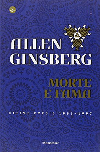 Morte e fama. Ultime poesie 1993-1997 (9788842808671) by Ginsberg, Allen