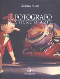 Fotografo. Mestiere Dell'arte (Il) (9788842811138) by [???]