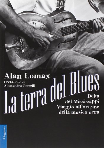 9788842811480: La terra del blues. Delta del Mississippi. Viaggio all'origine della musica nera. Con CD Audio