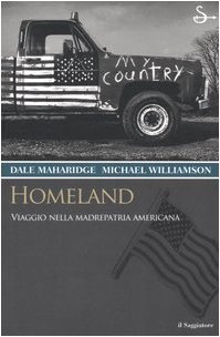 Homeland. Viaggio nella madrepatria americana [Italian Edition] (9788842812470) by Dale Maharidge; Michael Williamson