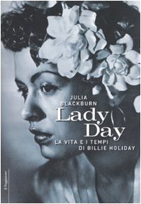 Imagen de archivo de Lady Day. La vita e i tempi di Billie Holiday a la venta por libreriauniversitaria.it