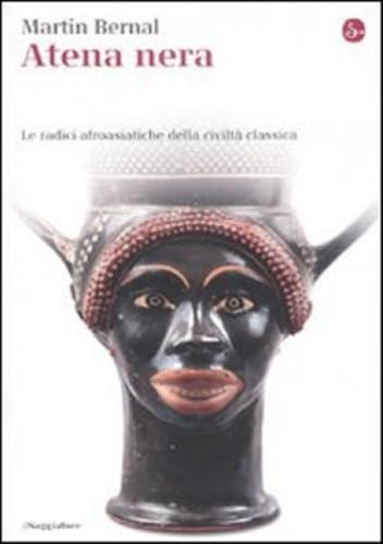 9788842813477: Atena nera. Le radici afroasiatiche della civilt classica (La cultura)