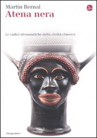9788842813477: Atena nera. Le radici afroasiatiche della civilt classica (La cultura)