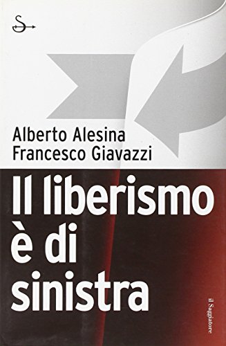 Beispielbild fr Il liberismo e di sinistra. zum Verkauf von AwesomeBooks