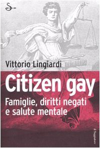 Beispielbild fr Citizen gay. Famiglie, diritti negati e salute mentale zum Verkauf von WorldofBooks