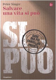 Salvare una vita si puÃ². Agire ora per cancellare la povertÃ  (9788842815839) by Unknown Author