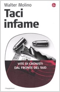 Beispielbild fr Taci infame. Vite di cronisti dal fronte del Sud zum Verkauf von medimops