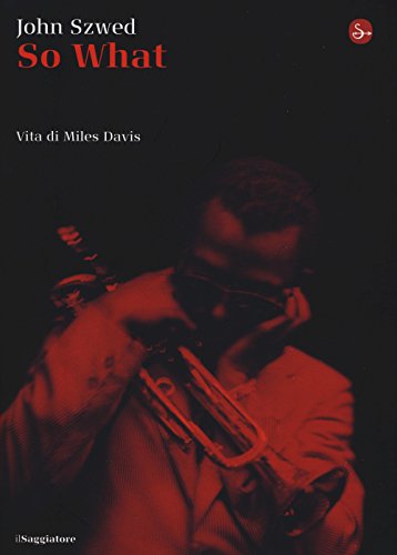 Beispielbild fr So What: Vita di Miles Davis zum Verkauf von Second Story Books, ABAA