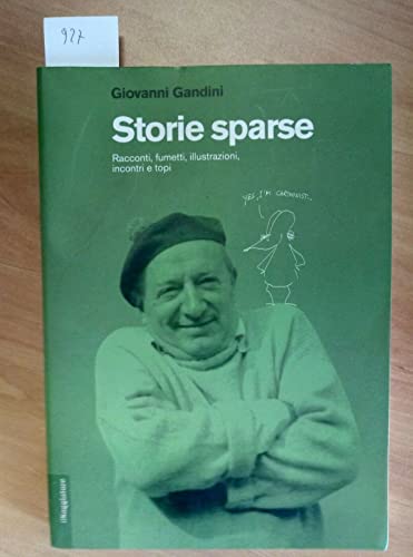 Storie Sparse Racconti, fumetti, illustrazioni, incontri e topi (Italian Edition) (9788842817253) by Gandini, Giovanni