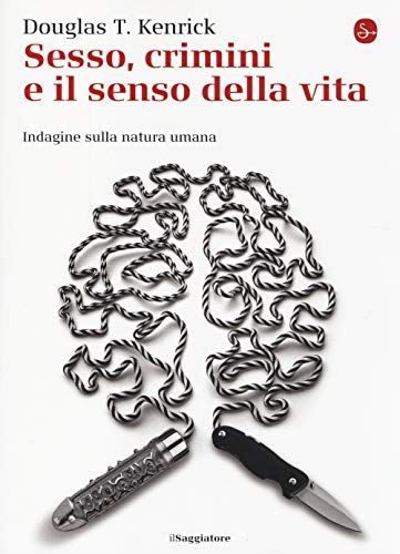 Stock image for Sesso, crimini e il senso della vita. Indagine sulla natura umana for sale by libreriauniversitaria.it