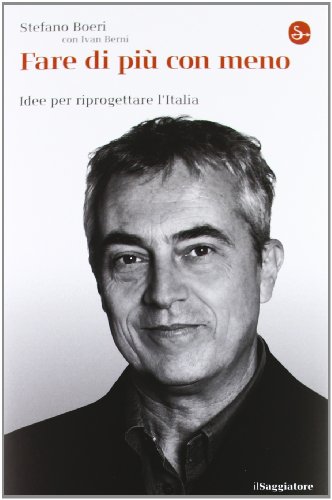 Stock image for Fare di pi con meno. Idee per riprogettare l'Italia for sale by libreriauniversitaria.it