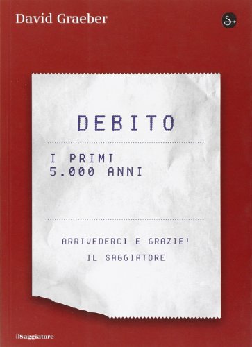 Debito. I primi 5000 anni (Italian Edition) (9788842817970) by Graeber, David