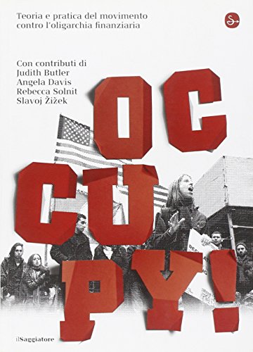 9788842818045: Occupy! Teoria e pratica del movimento contro l'oligarchia finanziaria (La cultura)