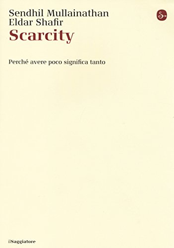 Stock image for Scarcity. Perch avere poco significa tanto for sale by libreriauniversitaria.it