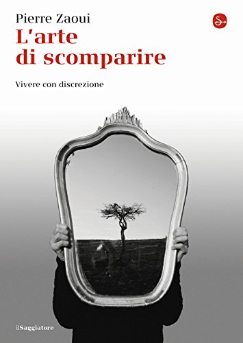 Stock image for L'arte di scomparire. Vivere con discrezione for sale by Revaluation Books