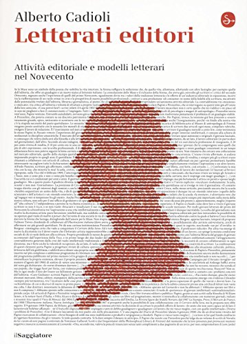 Imagen de archivo de Letterati editori. Attivit editoriale e modelli letterari nel Novecento Cadioli, Alberto a la venta por Brook Bookstore