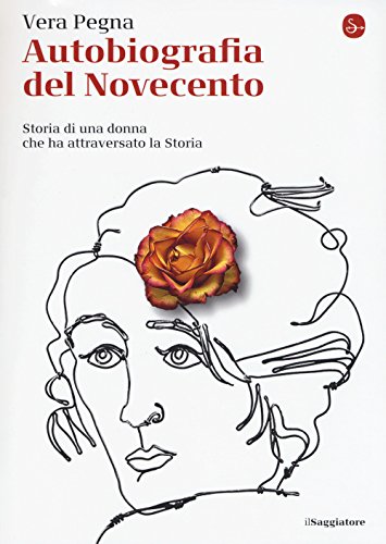 Stock image for Autobiografia del Novecento. Storia di una donna che ha attraversato la Storia for sale by libreriauniversitaria.it